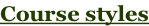Course styles